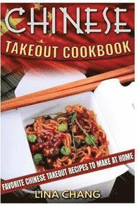 bokomslag Chinese Takeout Cookbook: Favorite Chinese Takeout Recipes to Make at Home