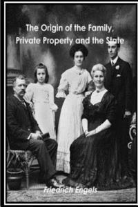 The Origin of the Family Private Property and the State 1
