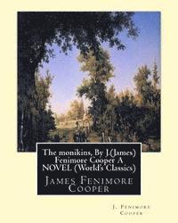 bokomslag The monikins, By J.(James) Fenimore Cooper A NOVEL (World's Classics): James Fenimore Cooper