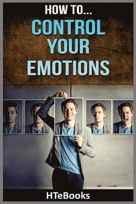 bokomslag How To Control Your Emotions