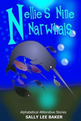 Sally Lee Baker - Nellie's Nine Narwhals, Häftad