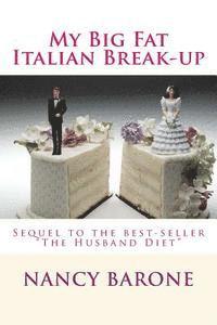 bokomslag My Big Fat Italian Break-Up: But is it really The Good Life after all?