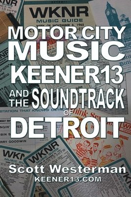 bokomslag Motor City Music: Keener 13 and the Soundtrack of Detroit