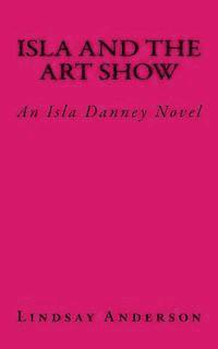 bokomslag Isla and the Art Show: An Isla Danney Novel