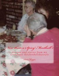bokomslag Now thats a Spicy Meatball 2: Recipes and stories from my Grandma's Kitchenholidaystyle