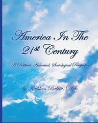 bokomslag AMERICA IN THE 21st CENTURY: A Political, Historical, Sociological Perspective