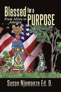 bokomslag Blessed for a Purpose: From Africa to America