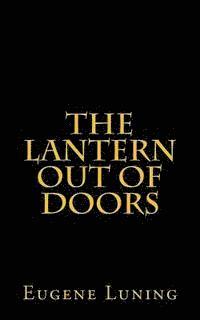 bokomslag The Lantern out of Doors: An Experiment in Emulating the Early Church Gatherings