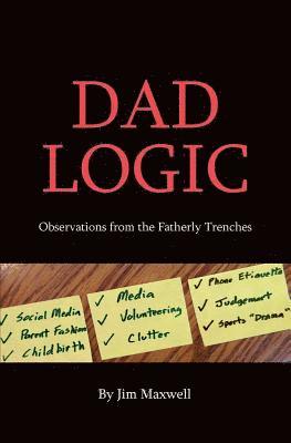 bokomslag Dad Logic: Observations from the Fatherly Trenches