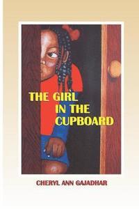 bokomslag The Girl In the Cupboard: Cheryl Ann Gajadhar