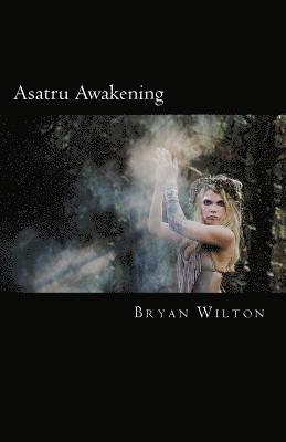 Bryan Wilton - Asatru Awakening: My Path of Discovery, Häftad