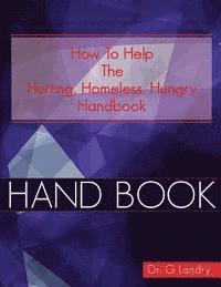 bokomslag How To Help Handbook: Hurting Homeless Hungry