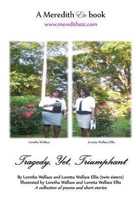 Loretta Wallace Ellis, Loretha Wallace - Tragedy, Yet, Triumphant, Häftad