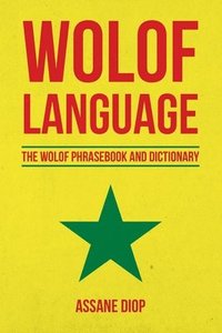bokomslag Wolof Language: The Wolof Phrasebook and Dictionary