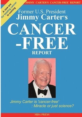 Jimmy Carter's Cancer-Free Report: Jimmy Carter is 'cancer-free': Miracle or just science? 1