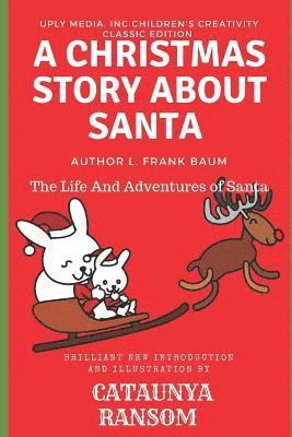 bokomslag The Life And Adventures of Santa: A Christmas Story About Santa