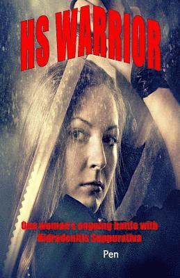 HS Warrior: One Woman's Ongoing Battle with Hidradenitis Suppurativa