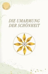 bokomslag Die Umarmung der Schönheit