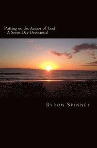 bokomslag Putting on the Armor of God: - A Seven Day Devotional -