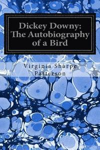 bokomslag Dickey Downy: The Autobiography of a Bird