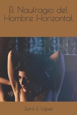 bokomslag Naufragio del Hombre Horizontal