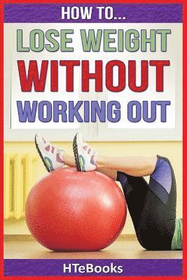 How To Lose Weight Without Working Out 1