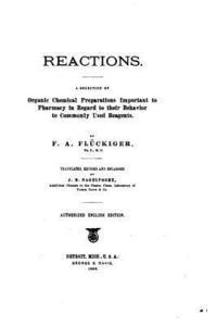 bokomslag Reactions. A Selection of Organic Chemical Preparations Important to Pharmacy in Regard to Their Behavior to Commonly Used Reagents