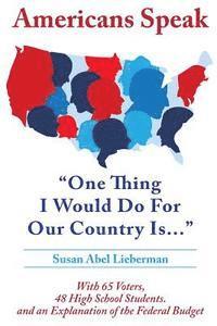 Susan Abel Lieberman Ph. D. - Americans Speak: One Thing I Would Do For Our Country Is, Häftad