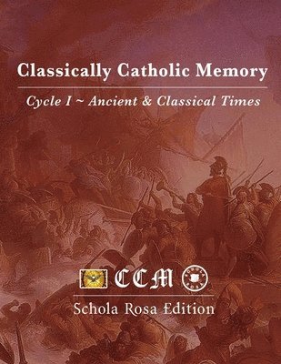 Rolling Acres School LLC, Classically Catholic Memory LLC - C1-CCM-SR Edition: Student Text, Häftad