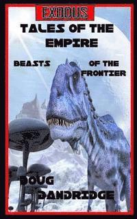 bokomslag Exodus; Tales of the Empire: Book 2: Beasts of the Frontier.
