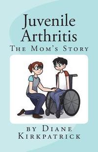 bokomslag Juvenile Arthritis: The Mom's Story