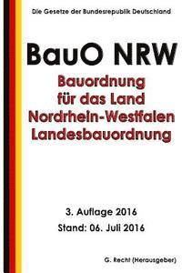 bokomslag Bauordnung für das Land Nordrhein-Westfalen - Landesbauordnung (BauO NRW), 2016