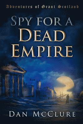 Spy for a Dead Empire 1