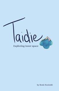 Taidie Exploring Inner Space 1