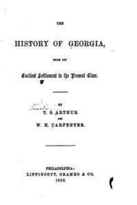 The History of Georgia, From Its Earliest Settlement to the Present Time 1