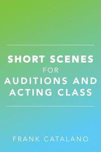 Short Scenes for Auditions and Acting Class 1