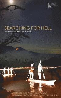 bokomslag Searching for Hell: Journeys to Hell and Back