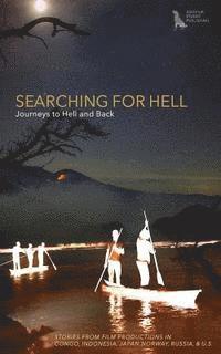 Searching for Hell: Journeys to Hell and Back 1