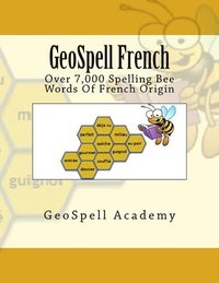 bokomslag GeoSpell French: Spelling Bee: Over 7000 French Words