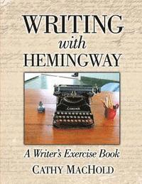 bokomslag Writing with Hemingway: A Writer's Exercise Book