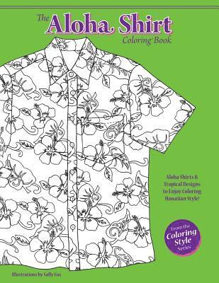 bokomslag The Aloha Shirt Coloring Book: Aloha Shirts & Tropical Designs to Enjoy Coloring Hawaiian Style!