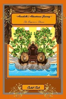 Annabella's Adventurous Journey: The Emperor's Throne 1