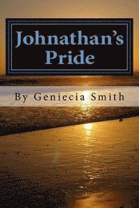 bokomslag Johnathan's Pride: Johnathan Johnson is the son of Michelle Johnson, and Tommy Hong, who at the age of 16, finds himself in a situation,