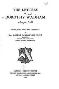 bokomslag The Letters of Dorothy Wadham - 1609-1618