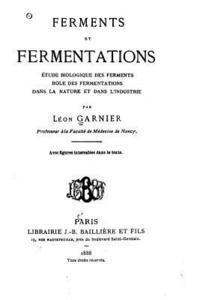 Leon Garnier - Ferments et Fermentations, Häftad
