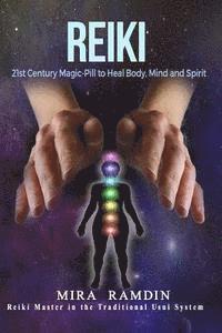 bokomslag Reiki: 21st Century Magic-Pill to Heal Body, Mind, and Spirit