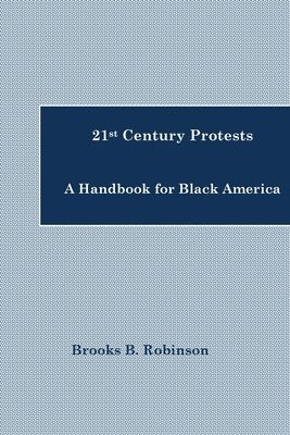 bokomslag 21st Century Protests: A Handbook for Black America