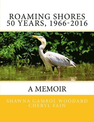 Roaming Shores 50 Years, 1966-2016: a Memoir 1