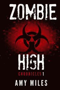 Amy Miles - Zombie High Chronicles #1, Häftad