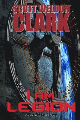 Scott Weldon Clark - I Am Legion, Häftad